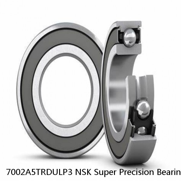 7002A5TRDULP3 NSK Super Precision Bearings