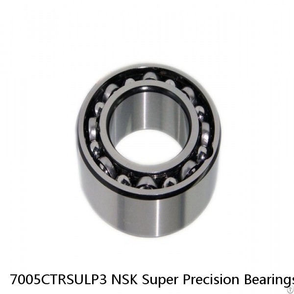 7005CTRSULP3 NSK Super Precision Bearings